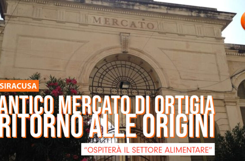  L'Antico Mercato di Ortigia torna alle origini: "Ospiterà il settore alimentare"