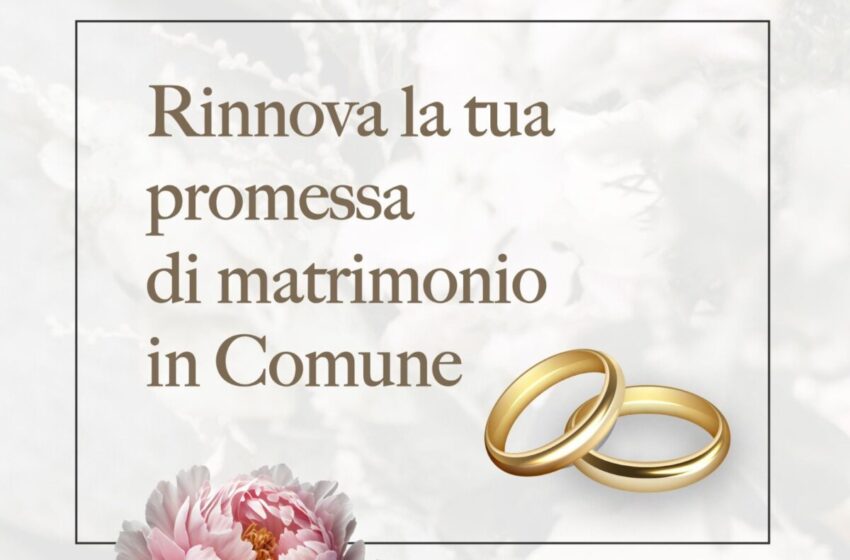  Una cerimonia in Comune per rinnovare la promessa di matrimonio. Servizio attivo dal 30 aprile